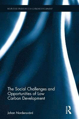 bokomslag The Social Challenges and Opportunities of Low Carbon Development