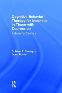 bokomslag Cognitive Behavior Therapy for Insomnia in Those with Depression