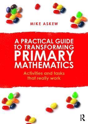 bokomslag A Practical Guide to Transforming Primary Mathematics