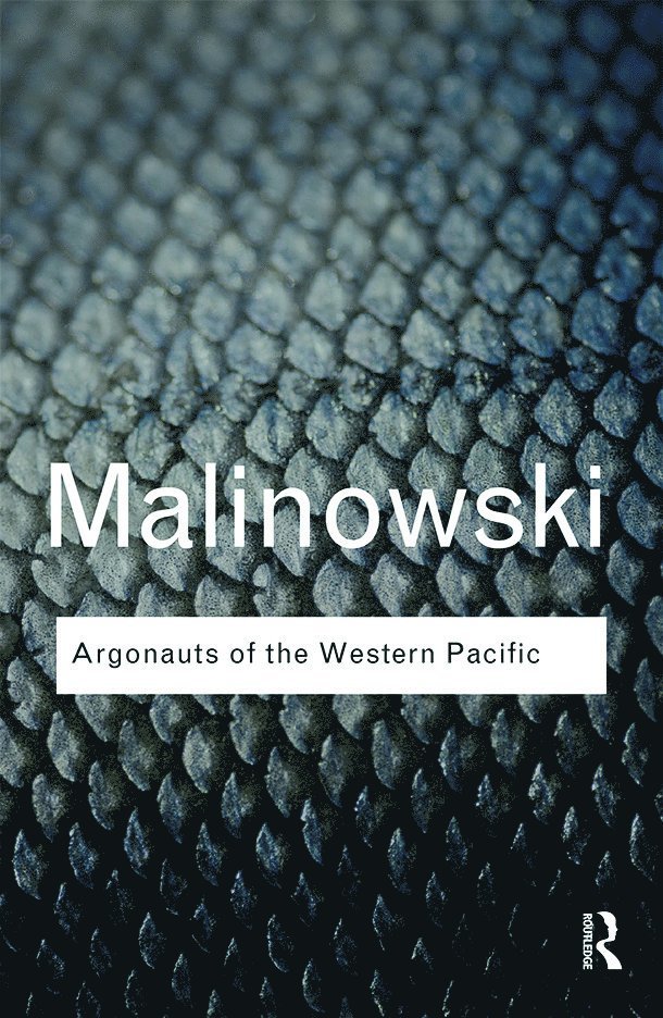 Bronislaw Malinowski - Argonauts of the Western Pacific, Häftad