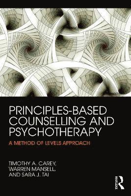 Timothy A. Carey, Warren Mansell, Sara Tai, Australia) Carey, Timothy A. (Centre for Remote Health, Alice Springs, UK) Mansell, Warren (University of Manchester, UK) Tai, Sara (University of Manchester - Principles-Based Counselling and Psychotherapy, Häftad
