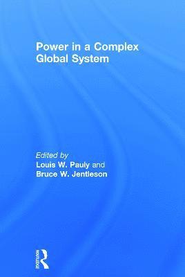 Louis W. Pauly, Bruce W. Jentleson, Canada.) Pauly, Louis W. (University of Toronto, USA) Jentleson, Bruce W. (Duke University - Power in a Complex Global System, Inbunden