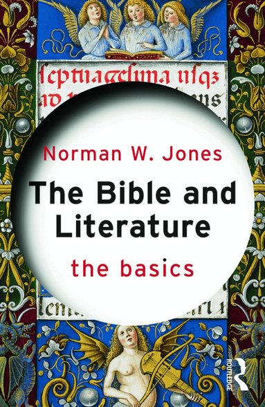 Norman W. Jones - Bible and Literature: The Basics, Häftad