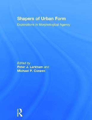Shapers of Urban Form 1