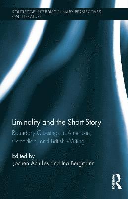Jochen Achilles, Ina Bergmann - Liminality and the Short Story, Inbunden