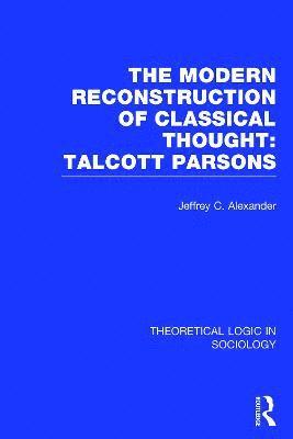 bokomslag Modern Reconstruction of Classical Thought: Talcott Parsons