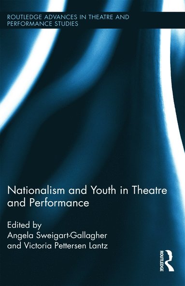bokomslag Nationalism and Youth in Theatre and Performance