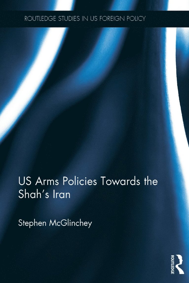 US Arms Policies Towards the Shah's Iran