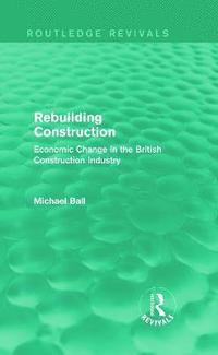 bokomslag Rebuilding Construction (Routledge Revivals)