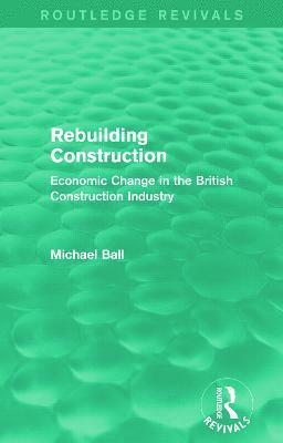 Michael Ball - Rebuilding Construction (Routledge Revivals), Häftad