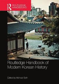 bokomslag Routledge Handbook of Modern Korean History