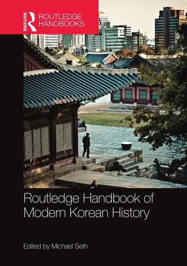 bokomslag Routledge Handbook of Modern Korean History