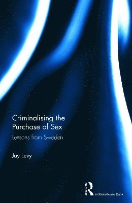 Criminalising the Purchase of Sex