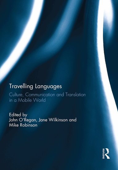 John O'Regan, Jane Wilkinson, Mike Robinson - Travelling Languages, Inbunden