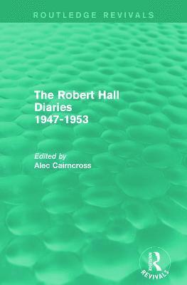 Alec Cairncross - Robert Hall Diaries 1947-1953 (Routledge Revivals), Häftad
