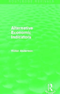 Alternative Economic Indicators (Routledge Revivals) 1