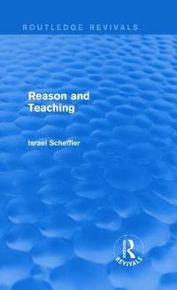 bokomslag Reason and Teaching (Routledge Revivals)