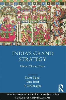 Kanti Bajpai, Saira Basit, V. Krishnappa, Singapore) Bajpai, Kanti (National University of Singapore - India’s Grand Strategy, Inbunden