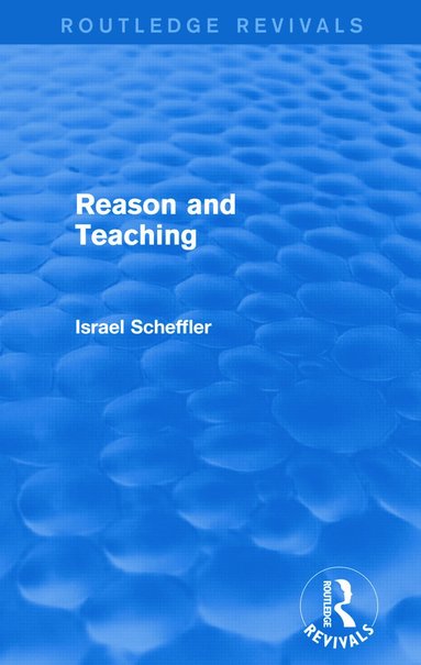 bokomslag Reason and Teaching (Routledge Revivals)