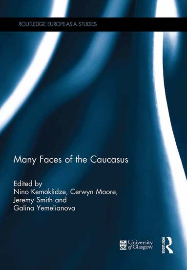 Nino Kemoklidze, Cerwyn Moore, Jeremy Smith, Galina Yemelianova - Many Faces of the Caucasus, Inbunden