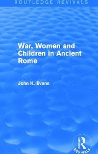 bokomslag War, Women and Children in Ancient Rome (Routledge Revivals)