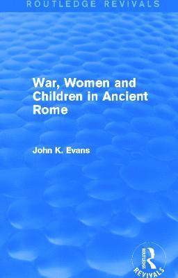 bokomslag War, Women and Children in Ancient Rome (Routledge Revivals)