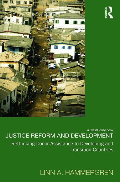Linn A. Hammergren - Justice Reform and Development, Inbunden
