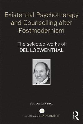 Del Loewenthal, UK) Loewenthal, Del (Whitelands College, University of Roehampton, del Loewenthal - Existential Psychotherapy and Counselling after Postmodernism, Inbunden