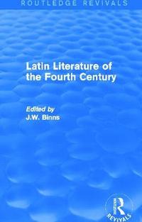 bokomslag Latin Literature of the Fourth Century (Routledge Revivals)