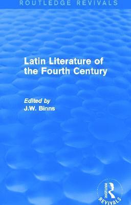 bokomslag Latin Literature of the Fourth Century (Routledge Revivals)