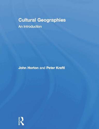 John Horton, Peter Kraftl - Cultural Geographies, Inbunden