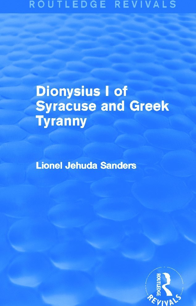 Dionysius I of Syracuse and Greek Tyranny (Routledge Revivals) 1