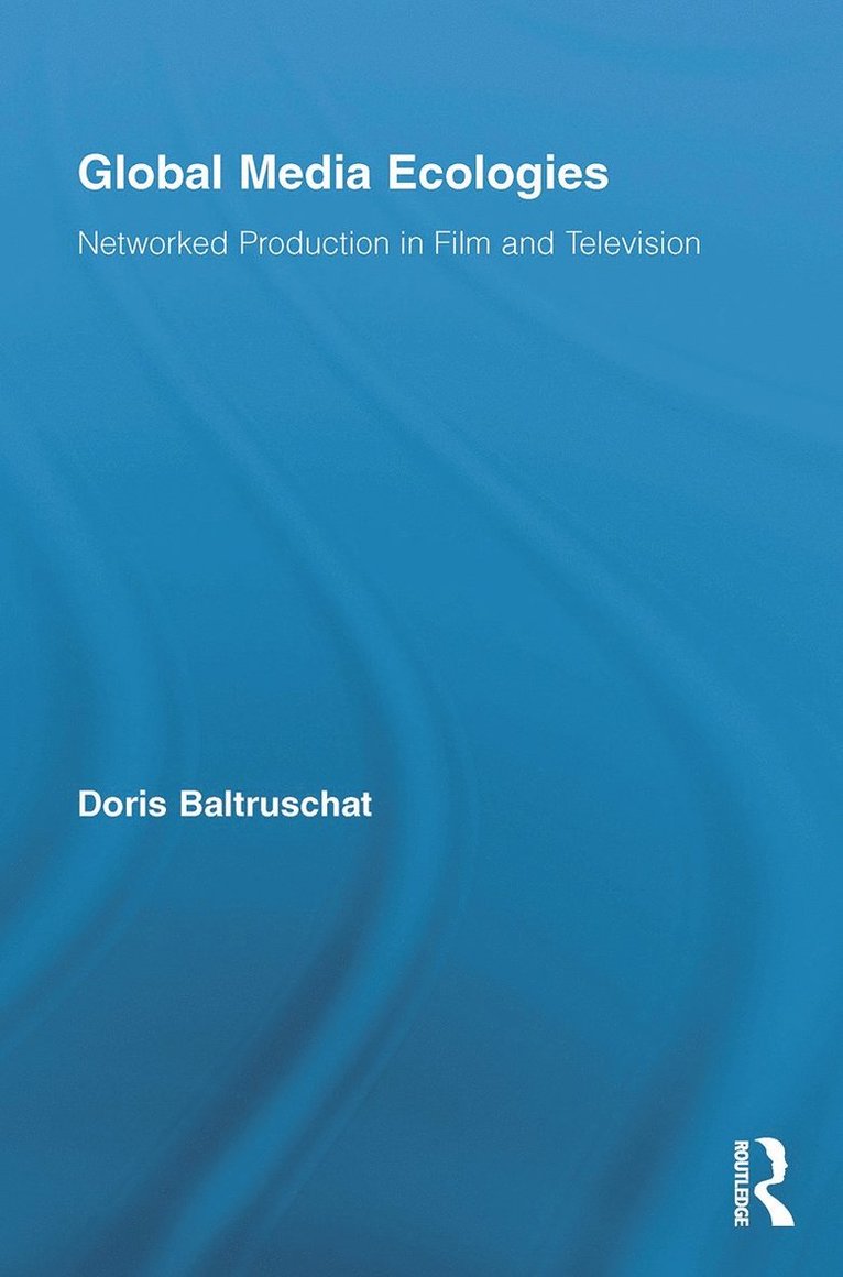 Doris Baltruschat - Global Media Ecologies, Häftad