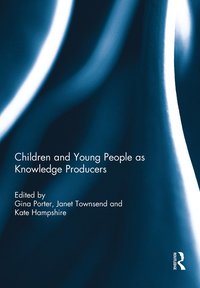 bokomslag Children and Young People as Knowledge Producers