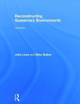 John J. Lowe, Mike Walker, J. John Lowe, Michael Walker, J John Lowe - Reconstructing Quaternary Environments, Inbunden