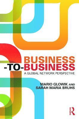 Mario Glowik, Sarah Maria Bruhs, Germany) Glowik, Mario (Berlin School of Economics, Germany) Bruhs, Sarah Maria (Free University Berlin - Business-to-Business, Inbunden