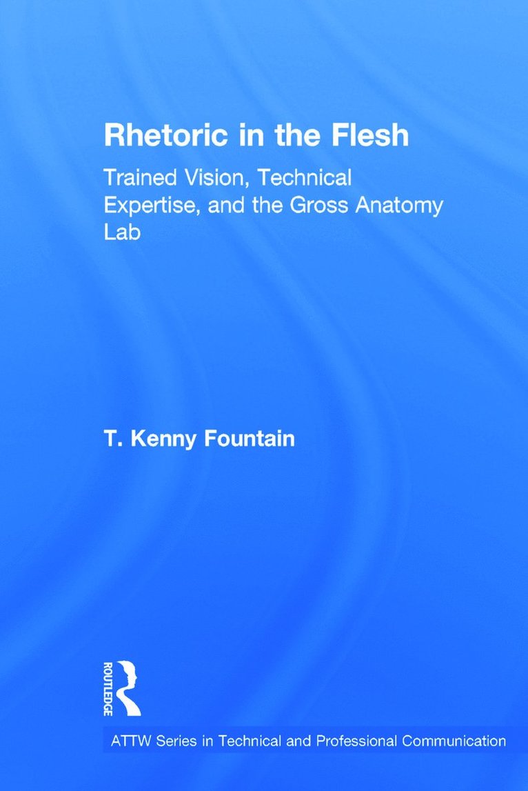 T. Kenny Fountain, USA) Fountain, T. Kenny (Case Western Reserve University - Rhetoric in the Flesh, Inbunden