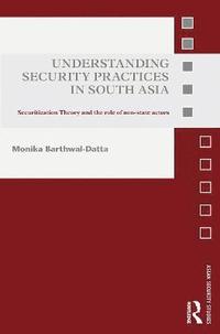 bokomslag Understanding Security Practices in South Asia