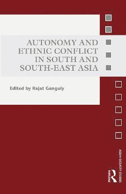 Rajat Ganguly, Australia) Ganguly, Rajat (Murdoch University - Autonomy and Ethnic Conflict in South and South-East Asia, Häftad