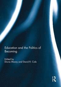 bokomslag Education and the Politics of Becoming