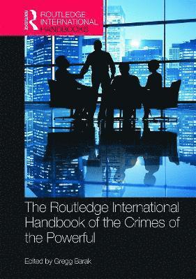 bokomslag The Routledge International Handbook of the Crimes of the Powerful