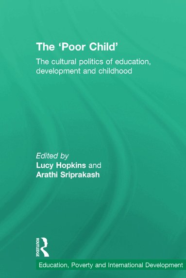 Lucy Hopkins, Arathi Sriprakash - 'Poor Child', Inbunden