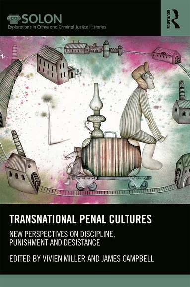 Vivien Miller, James Campbell - Transnational Penal Cultures, Inbunden