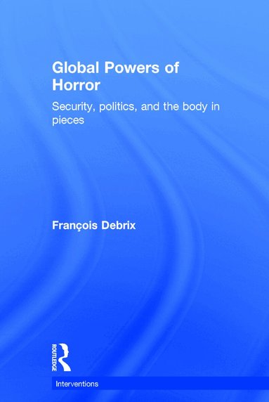 Francois Debrix - Global Powers of Horror, Inbunden
