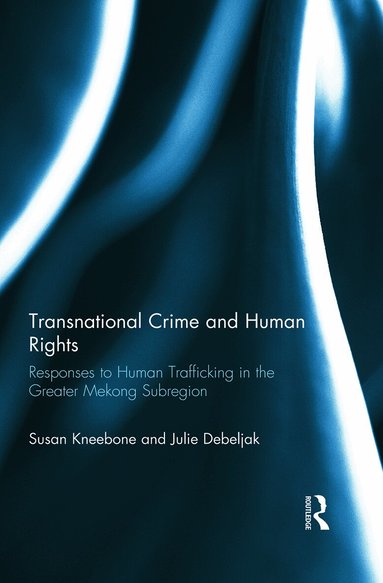 Susan Kneebone, Julie Debeljak - Transnational Crime and Human Rights, Häftad
