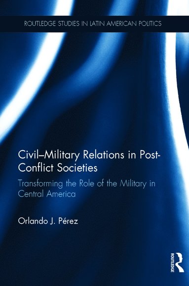 bokomslag Civil-Military Relations in Post-Conflict Societies