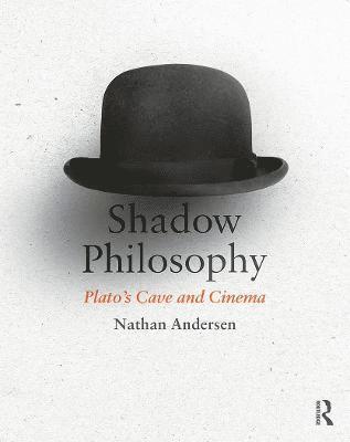 bokomslag Shadow Philosophy: Plato's Cave and Cinema