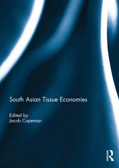 Jacob Copeman - South Asian Tissue Economies, Inbunden