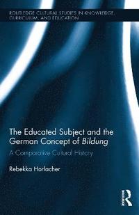 bokomslag The Educated Subject and the German Concept of Bildung