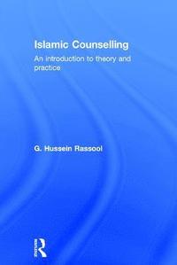 bokomslag Islamic Counselling: An Introduction to Theory and Practice